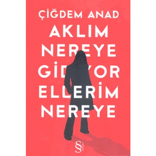 Aklım Nereye Gidiyor Ellerim Nereye