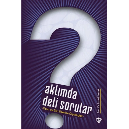 Aklımda Deli Sorular - Tanrı ve Din Üzerine Diyaloglar