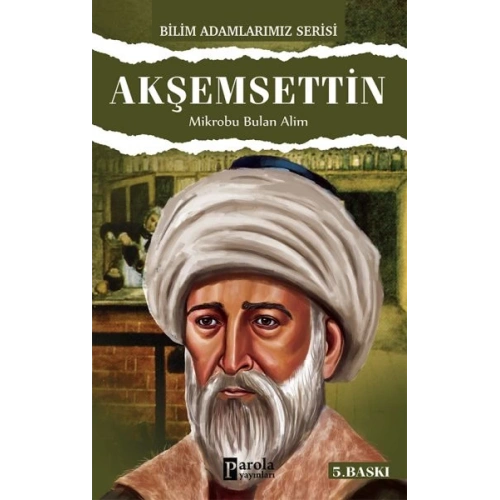 Akşemseddin / Mikrobu Bulan Alim