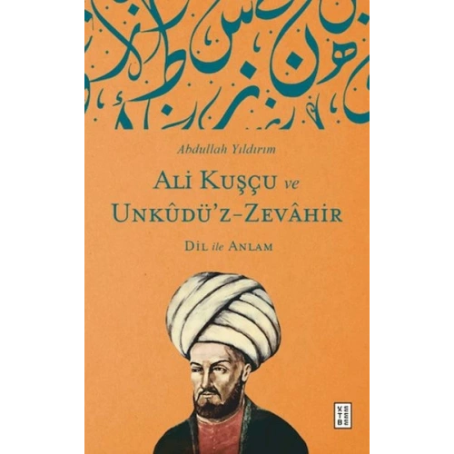 Ali Kuşçu ve Unkudü’z-Zevahir - Dil ile Anlam