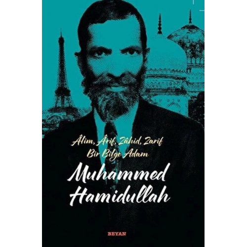 Alim, Arif, Zahid, Zarif Bir Bilge Adam Muhammed Hamidullah