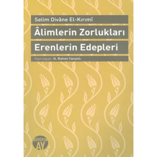 Alimlerin Zorlukları Erenlerin Edepleri