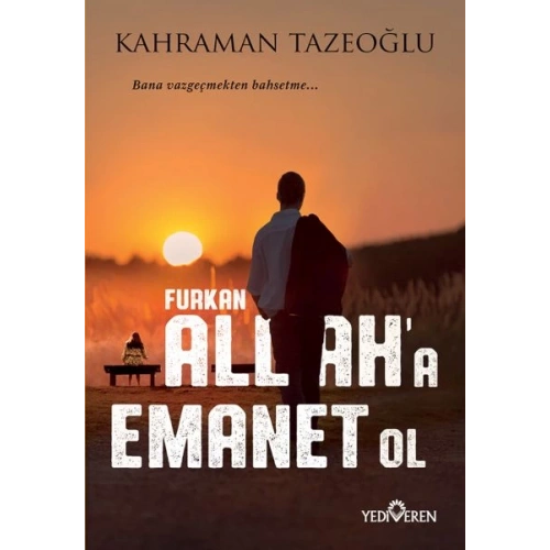 Allaha Emanet Ol Furkan