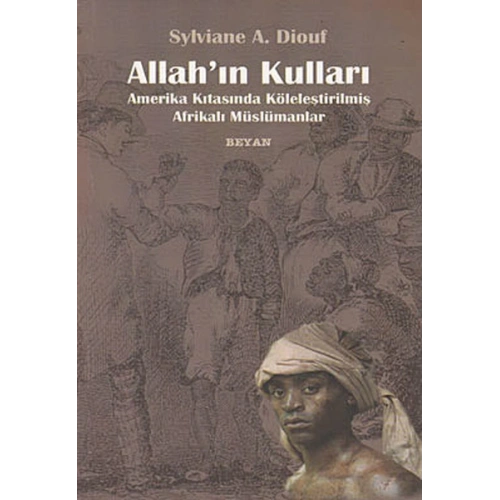 Allahın Kulları  Amerika Kıtasında Köleleştirilmiş Afrikalı Müslümanlar