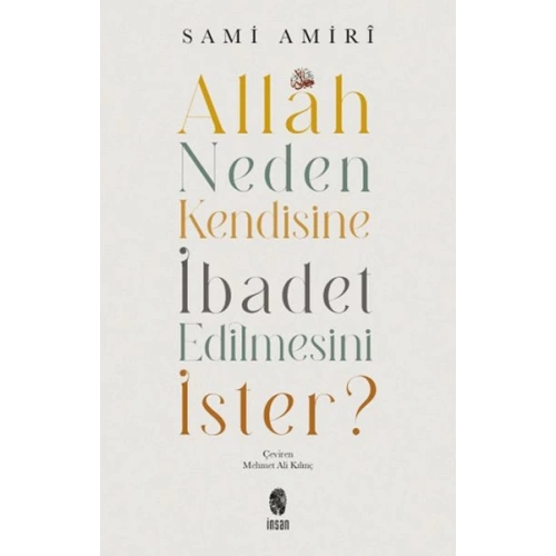 Allah Neden Kendisine İbadet Edilmesini İster?