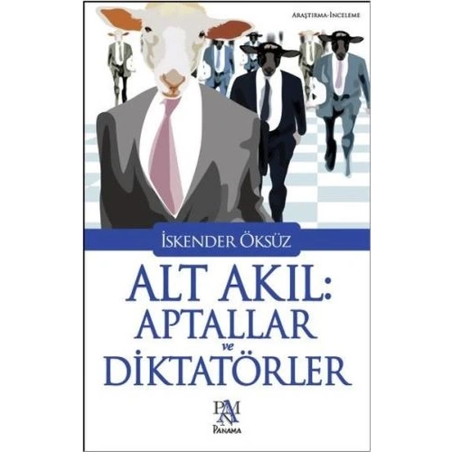Alt Akıl: Aptallar ve Diktatörler