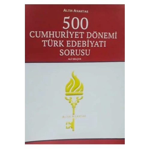 Altın Anahtar 500 Cumhuriyet Dönemi Türk Edebiyatı Sorusu