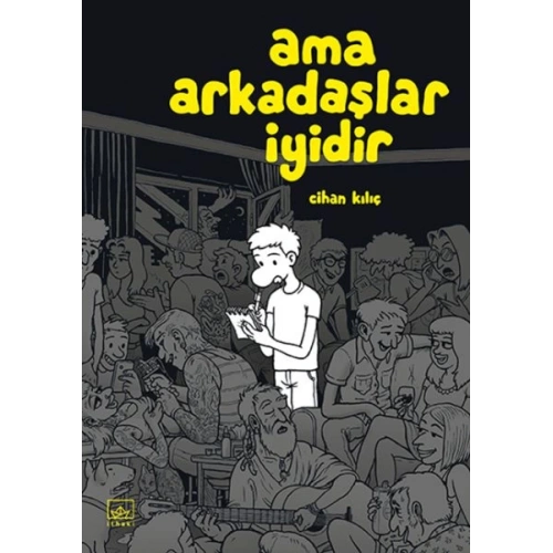 Ama Arkadaşlar İyidir