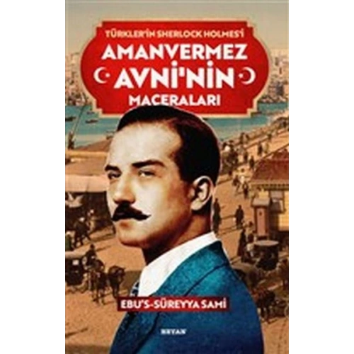 Amanvermez Avninin Maceraları - Türklerin Sherlock Holmesi