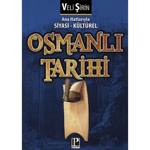 Ana Hatlarıyla Siyasi - Kültürel Osmanlı Tarihi