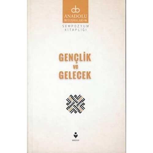 Anadolu Buluşmaları 6 - Gençlik ve Gelecek