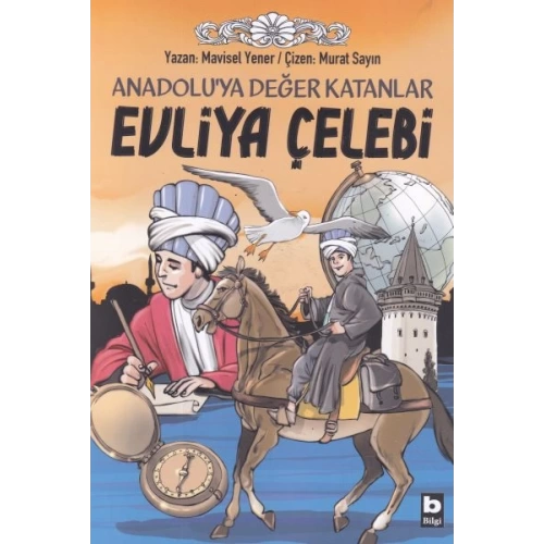 Anadoluya Değer Katanlar Evliya Çelebi