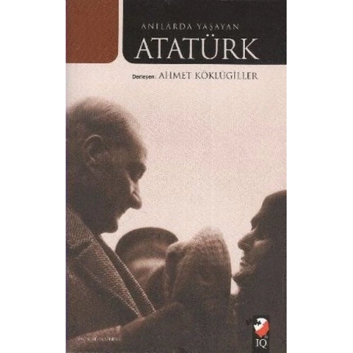 Anılarda Yaşayan Atatürk
