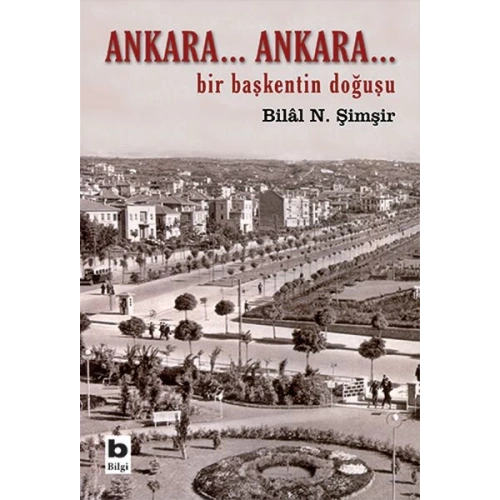 Ankara... Ankara Bir Başkentin Doğuşu