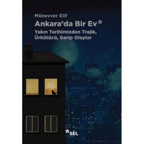 Ankarada Bir Ev: Yakın Tarihimizden Trajik, Ürkütücü, Garip Olaylar