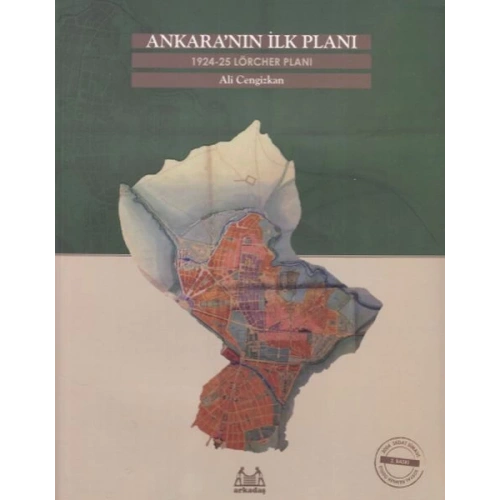 Ankaranın İlk Planı  1924-25 Lörcher Planı