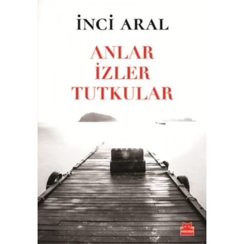 Anlar İzler Tutkular