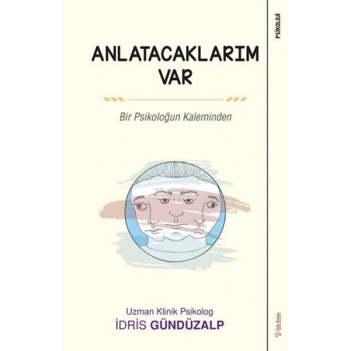 Anlatacaklarım Var - Bir Psikoloğun Kaleminden