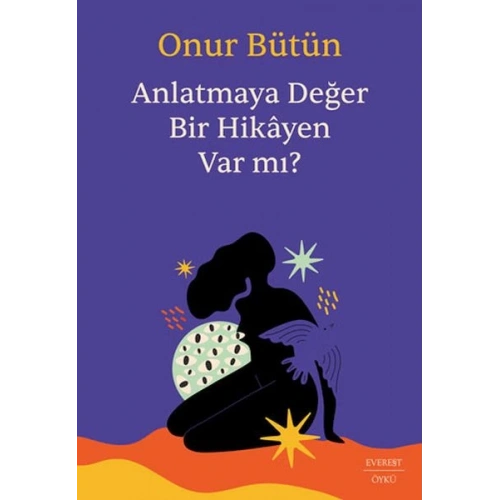 Anlatmaya Değer Bir Hikâyen Var mı?