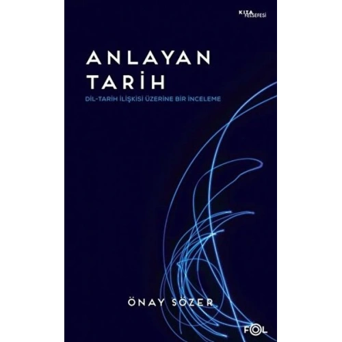 Anlayan Tarih – Dil-Tarih İlişkisi Üzerine Bir İnceleme