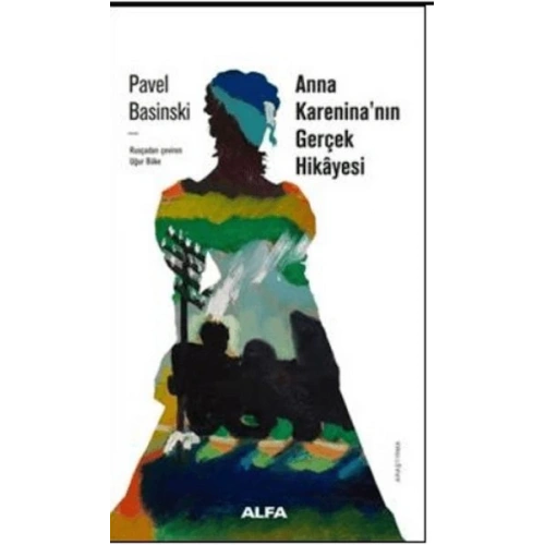 Anna Kareninanın Gerçek Hikayesi