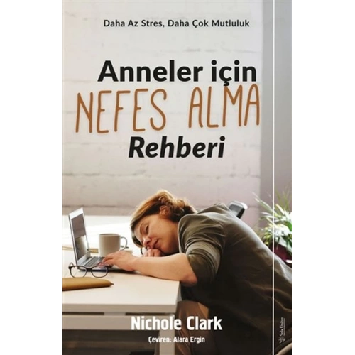 Anneler İçin Nefes Alma Rehberi - Daha Az Stres, Daha Çok Mutluluk