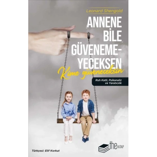 Annene Bile Güvenemeyeceksen Kime Güveneceksin