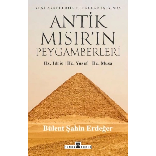 Antik Mısır’ın Peygamberleri: Hz. İdris, Hz. Yusuf, Hz. Musa