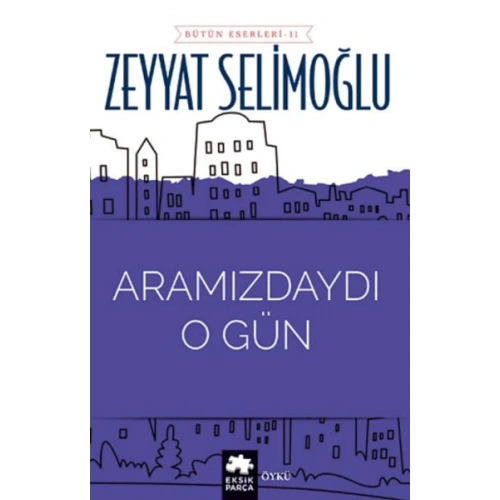 Aramızdaydı O Gün