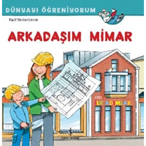 Arkadaşım Mimar Dünyayı Öğreniyorum