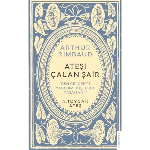 Arthur Rimbaud Ateşi Çalan Şair