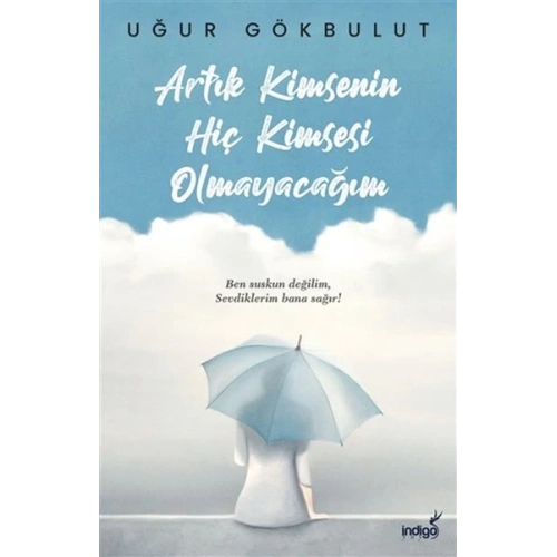 Artık Kimsenin Hiç Kimsesi Olmayacağım