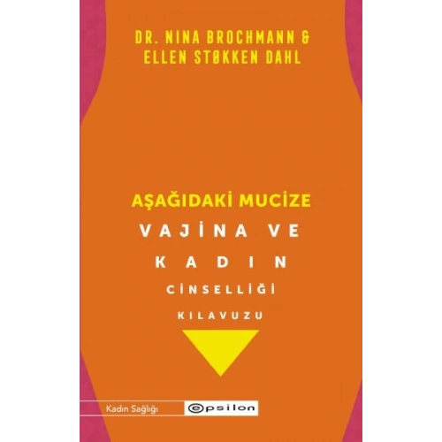 Aşağıdaki Mucize Vajina ve Kadın Cinselliği Kılavuzu