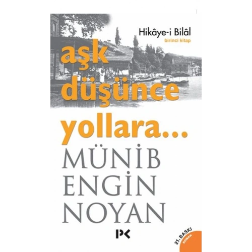 Aşk Düşünce Yollara... Hikaye-i Bilal