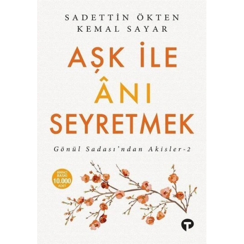 Aşk ile Anı Seyretmek - Gönül Sadası’ndan Akisler 2