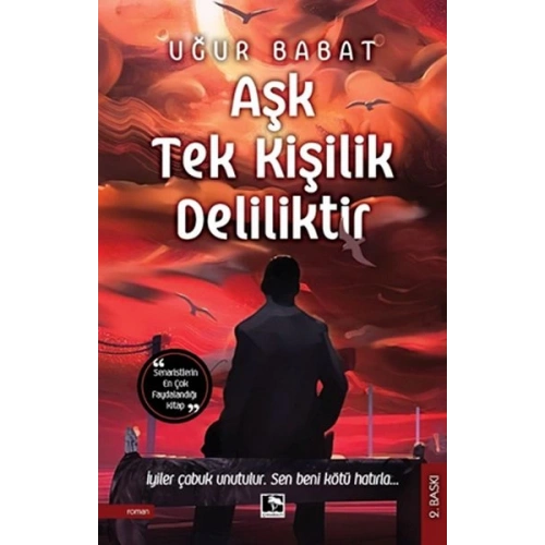 Aşk Tek Kişilik Deliliktir