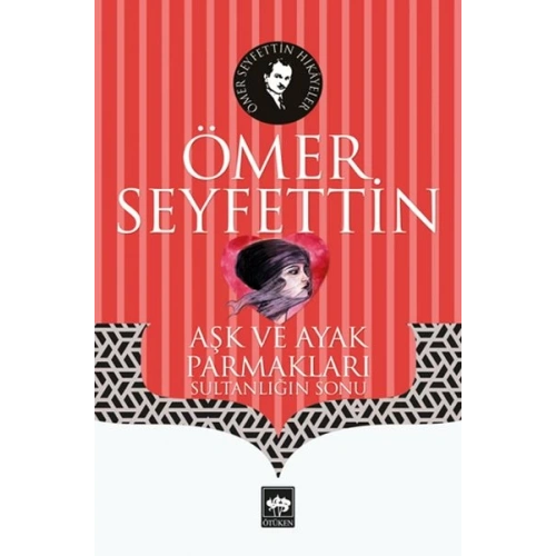 Aşk ve Ayak Parmakları - Sultanlığın Sonu