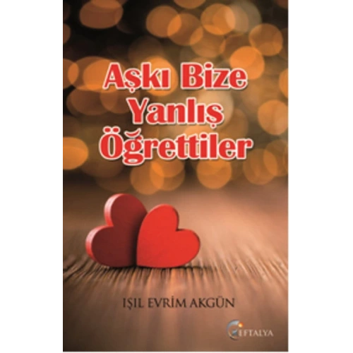 Aşkı Bize Yanlış Öğrettiler