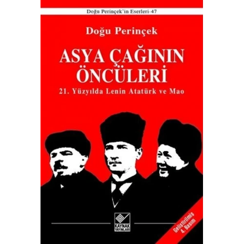 Asya Çağınının Öncüleri - 21. Yüzyılda Lenin Atatürk ve Mao