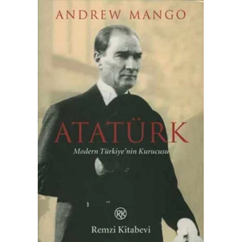 Atatürk - Modern Türkiyenin Kurucusu