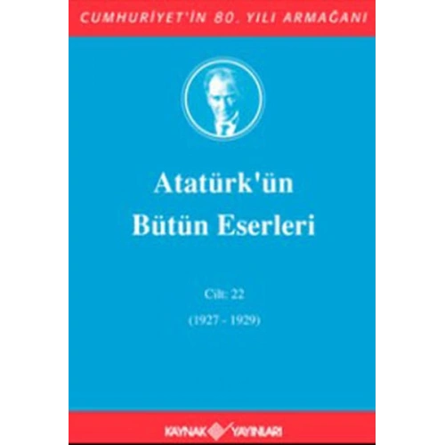 Atatürkün Bütün Eserleri Cilt: 22 (1927 - 1929)