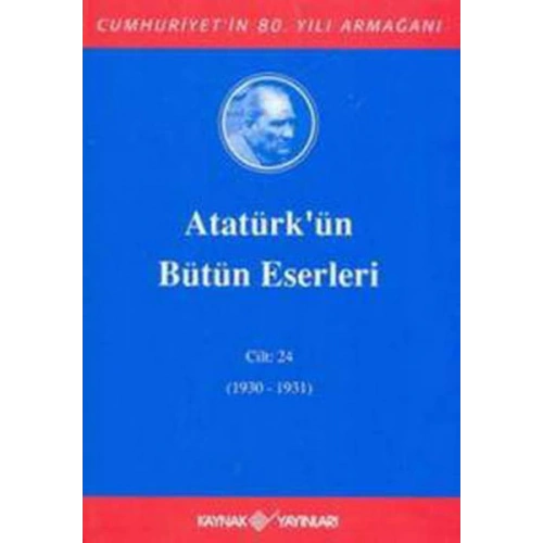 Atatürkün Bütün Eserleri Cilt: 24 (1930 - 1931)