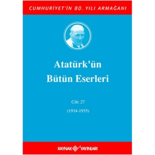 Atatürkün Bütün Eserleri Cilt: 27 (1934 - 1935)