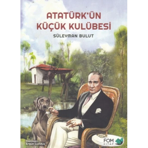 Atatürkün Küçük Kulübesi