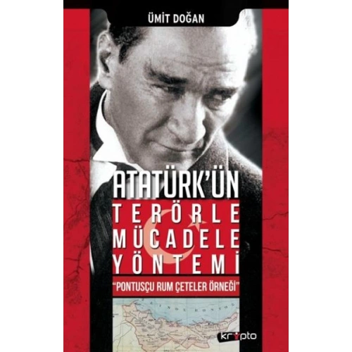 Atatürk Ün Terörle Mücadele Yöntemi Pontusçu Rum Çeteler Örneği