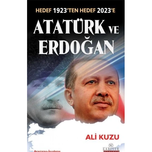 Atatürk ve Erdoğan  Hedef 1923ten Hedef 2023e