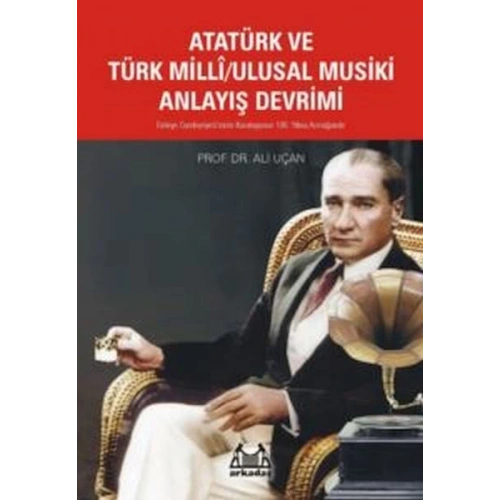 Atatürk Ve Türk Milli/Ulusal Musiki Anlayış Devrimi