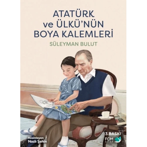 Atatürk ve Ülkünün Boya Kalemleri
