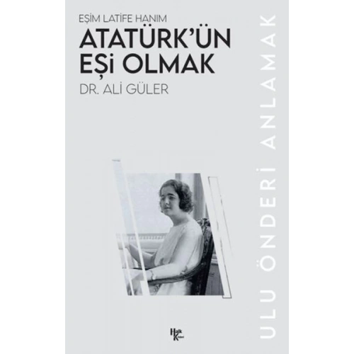 Atatürk’ün Eşi Olmak