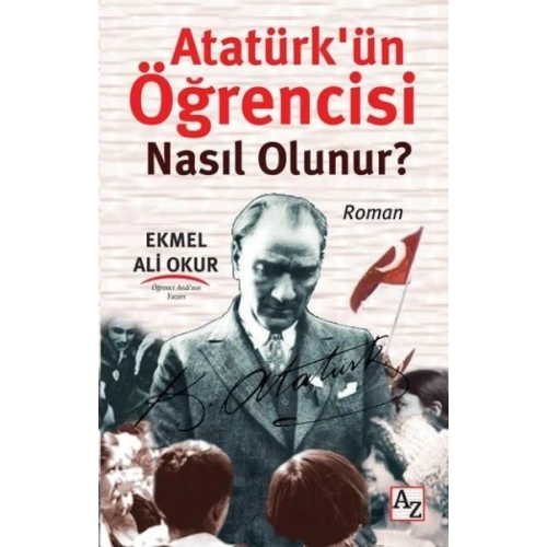 Atatürkün Öğrencisi Nasıl Olunur?